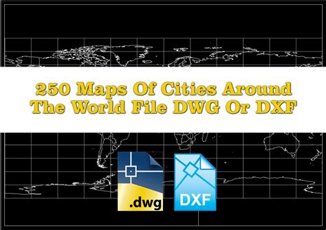 250 Maps of Cities Around the World File DWG or DXF.